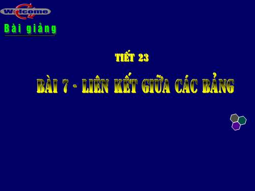 Bài 7. Liên kết giữa các bảng