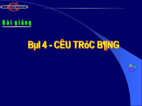 Bài 4. Cấu trúc bảng