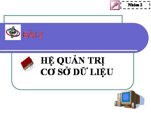 Bài 2. Hệ quản trị cơ sở dữ liệu