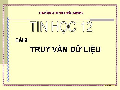 Bài 8. Truy vấn dữ liệu