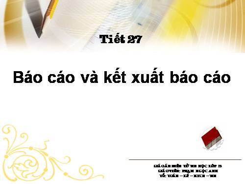 Bài 9. Báo cáo và kết xuất báo cáo