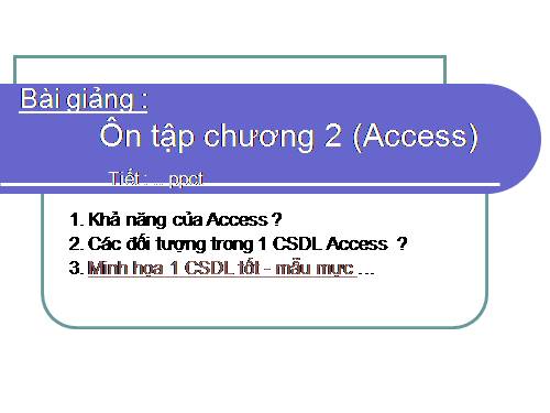 C2- Ôn tập về CSDL (MS Access) & Bài tập-Kiểm tra