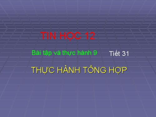 Bài tập và thực hành 9: Bài thực hành tổng hợp