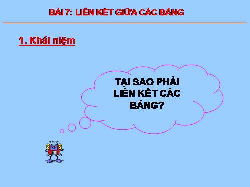 Bài 7. Liên kết giữa các bảng