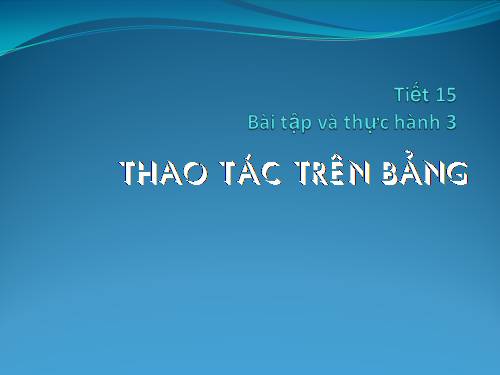 Bài tập và thực hành 3: Thao tác trên bảng