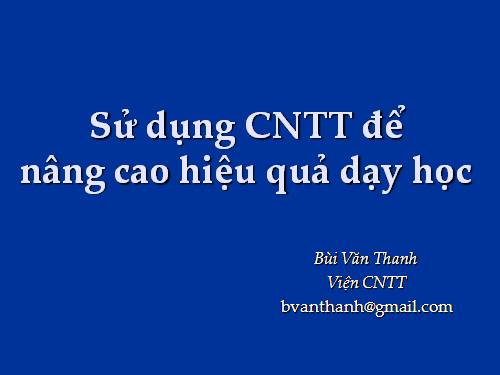 Sử dụng CNTT đểnâng cao hiệu quả dạy học