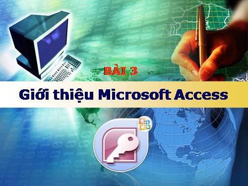 Bài 3. Giới thiệu Microsoft Access