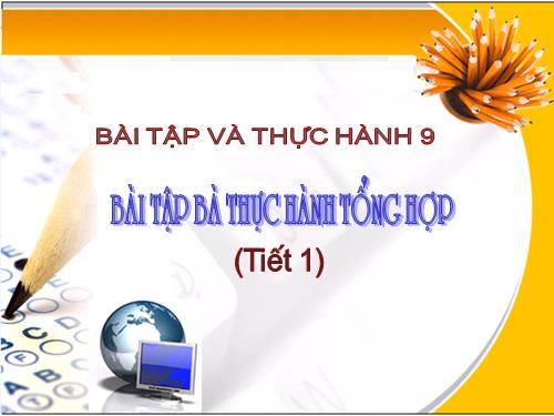 Bài tập và thực hành 9: Bài thực hành tổng hợp