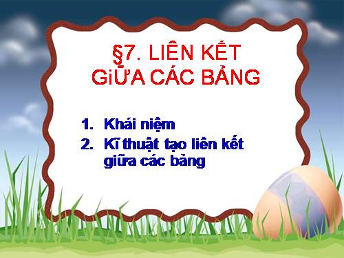 Bài 7. Liên kết giữa các bảng