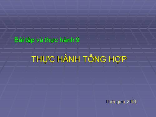 Bài tập và thực hành 9: Bài thực hành tổng hợp