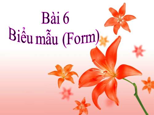 Bài 6. Biểu mẫu