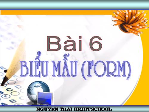 Bài 6. Biểu mẫu