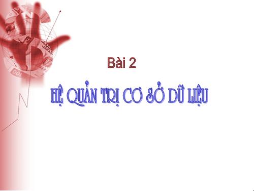 Bài 2. Hệ quản trị cơ sở dữ liệu