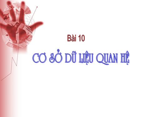 Bài 10. Cơ sở dữ liệu quan hệ