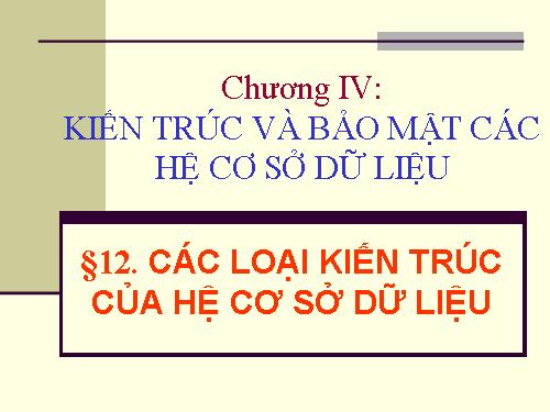 Bài 12. Các loại kiến trúc của hệ cơ sở dữ liệu