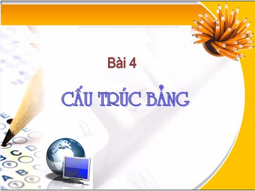 Bài 4. Cấu trúc bảng