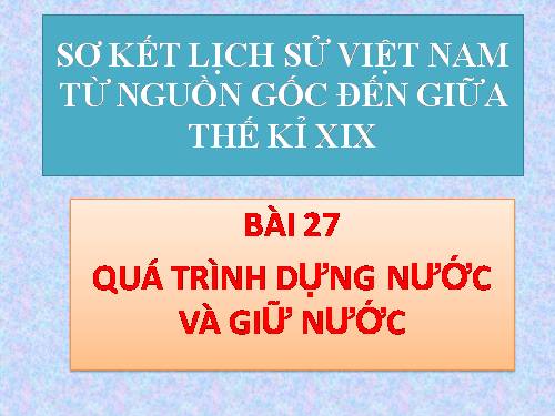 Bài 27. Quá trình dựng nước và giữ nước