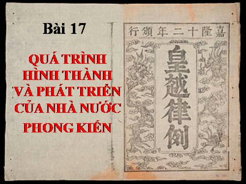 Bài 17. Quá trình hình thành và phát triển của nhà nước phong kiến