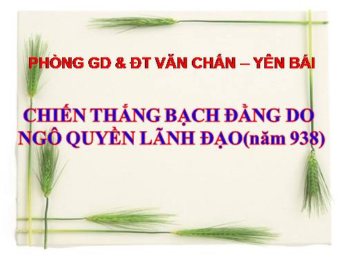 Bài 16. Thời Bắc thuộc và các cuộc đấu tranh giành độc lập dân tộc (Tiếp theo)