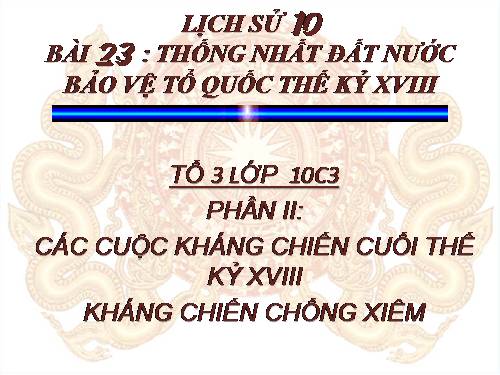 Bài 23. Phong trào Tây Sơn và sự nghiệp thống nhất đất nước. Bảo vệ tổ quốc cuối thế kỷ XVIII