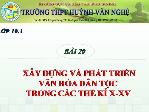 Bài 20. Xây dựng và phát triển văn hóa dân tộc trong các thế kỷ X-XV