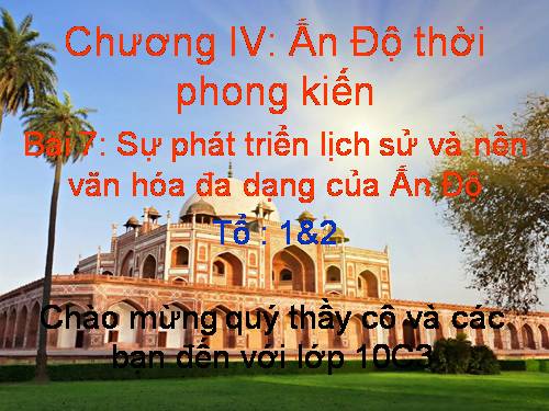 Bài 7. Sự phát triển lịch sử và nền Văn hoá đa dạng của Ấn Độ