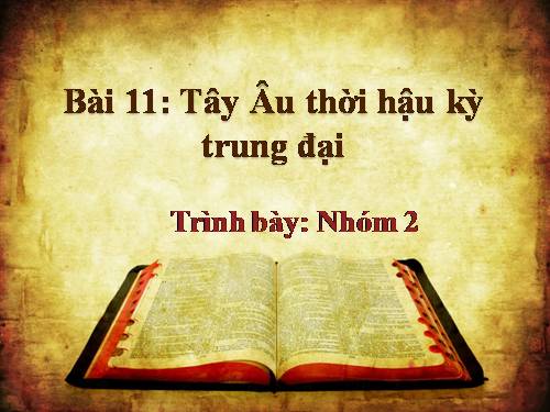 Bài 11. Tây Âu thời hậu kì trung đại