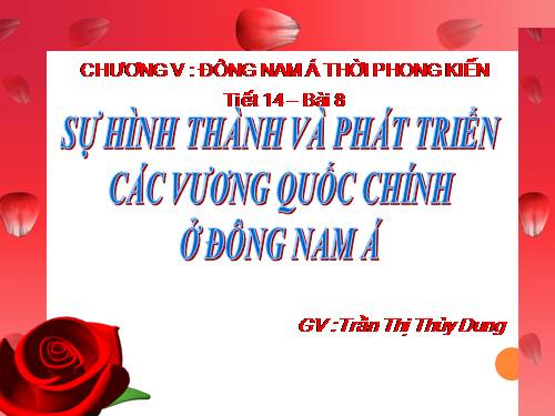 Bài 8. Sự hình thành và phát triển các vương quốc chính ở Đông Nam Á