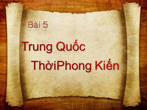 Bài 5. Trung Quốc thời phong kiến