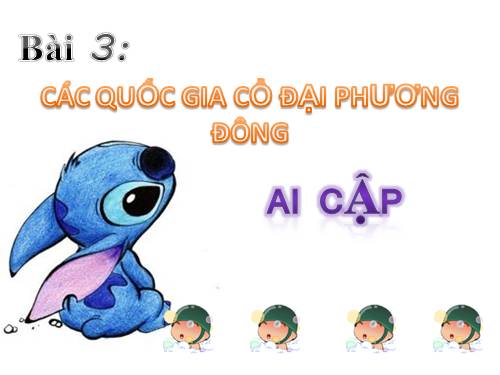 Bài 3. Các quốc gia cổ đại phương Đông