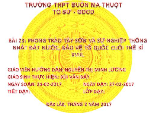 Bài 23. Phong trào Tây Sơn và sự nghiệp thống nhất đất nước. Bảo vệ tổ quốc cuối thế kỷ XVIII