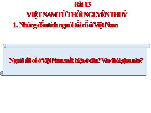 Bài 13. Việt Nam thời nguyên thuỷ