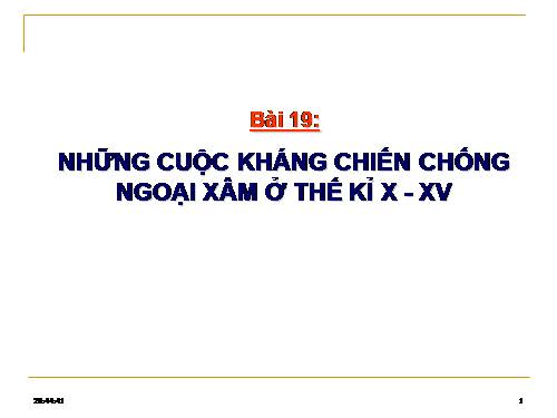 Bài 19. Những cuộc kháng chiến chống ngoại xâm ở các thế kỷ X-XV