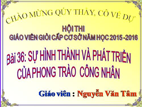 Bài 36. Sự hình thành và phát triển của phong trào công nhân