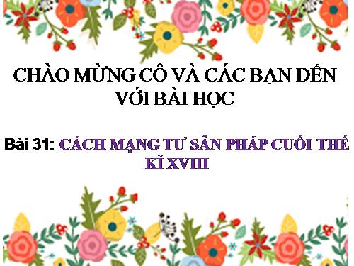 Bài 31. Cách mạng tư sản Pháp cuối thế kỷ XVIII