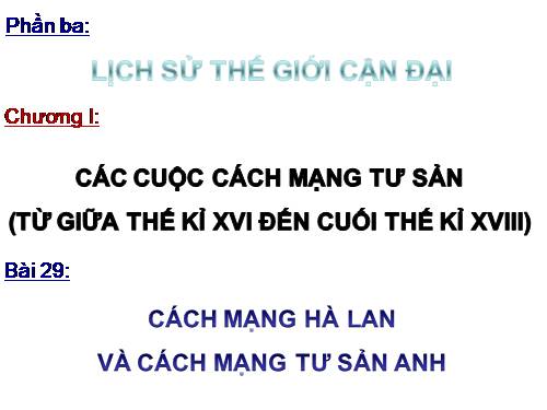 Bài 29. Cách mạng Hà Lan và cách mạng tư sản Anh