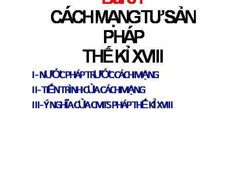 Bài 31. Cách mạng tư sản Pháp cuối thế kỷ XVIII