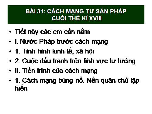 Bài 31. Cách mạng tư sản Pháp cuối thế kỷ XVIII