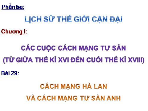 Bài 29. Cách mạng Hà Lan và cách mạng tư sản Anh