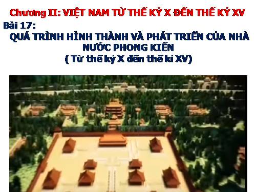 Bài 17. Quá trình hình thành và phát triển của nhà nước phong kiến