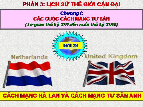 Bài 29. Cách mạng Hà Lan và cách mạng tư sản Anh