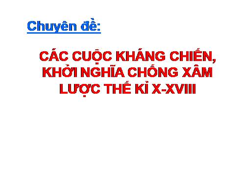 chuyen de cac cuoc khang chien chong ngoai xam