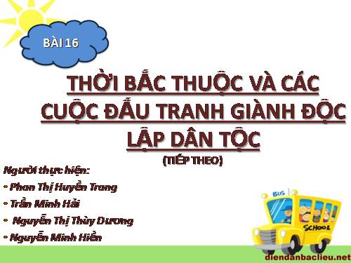 Bài 16. Thời Bắc thuộc và các cuộc đấu tranh giành độc lập dân tộc (Tiếp theo)