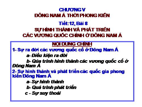 Bài 8. Sự hình thành và phát triển các vương quốc chính ở Đông Nam Á