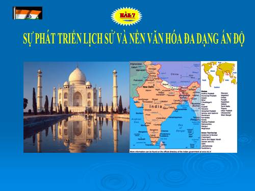 Bài 7. Sự phát triển lịch sử và nền Văn hoá đa dạng của Ấn Độ