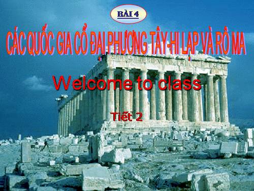 Bài 4. Các quốc gia cổ đại phương Tây - Hi Lạp và Rô-ma