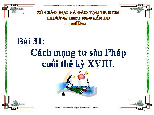 Bài 31. Cách mạng tư sản Pháp cuối thế kỷ XVIII