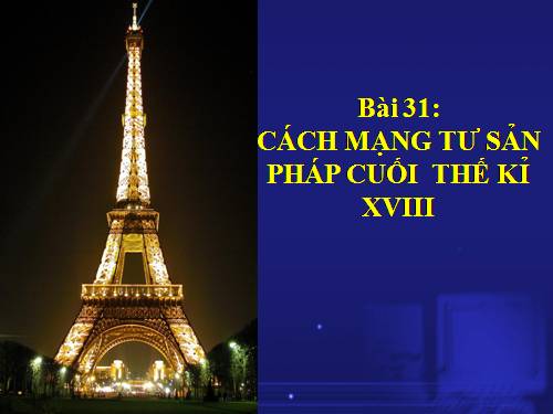 Bài 31. Cách mạng tư sản Pháp cuối thế kỷ XVIII