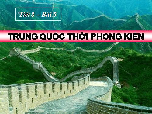 Bài 5. Trung Quốc thời phong kiến