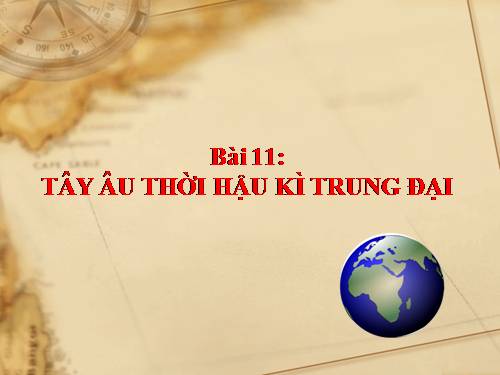 Bài 11. Tây Âu thời hậu kì trung đại